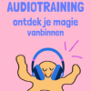 Audiotraining: ontdek je magie vanbinnen